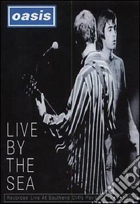 Oasis. Live By the Sea dvd