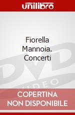 Fiorella Mannoia. Concerti dvd