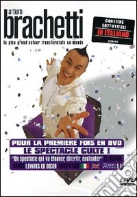 Arturo Brachetti. Le plus grand acteur transformiste au monde dvd