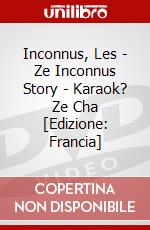 Inconnus, Les - Ze Inconnus Story - Karaok? Ze Cha [Edizione: Francia] dvd