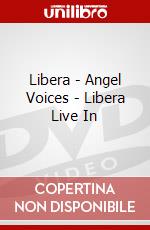 Libera - Angel Voices - Libera Live In dvd