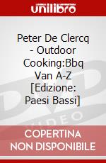 Peter De Clercq - Outdoor Cooking:Bbq Van A-Z [Edizione: Paesi Bassi] dvd