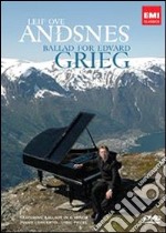 Leif Ove Andsnes - Ballad For Edvard Grieg dvd