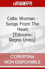 Celtic Woman - Songs From The Heart [Edizione: Regno Unito] dvd