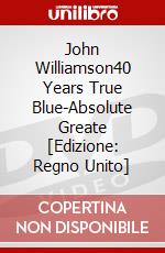 John Williamson40 Years True Blue-Absolute Greate [Edizione: Regno Unito] dvd