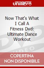 Now That's What I Call A Fitness Dvd: Ultimate Dance Workout dvd