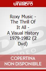Roxy Music - The Thrill Of It All - A Visual History 1979-1982 (2 Dvd) dvd