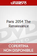 Paris 2054 The Renaissance dvd