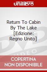 Return To Cabin By The Lake [Edizione: Regno Unito] dvd