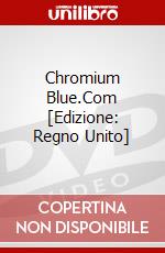 Chromium Blue.Com [Edizione: Regno Unito] dvd