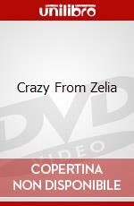 Crazy From Zelia dvd