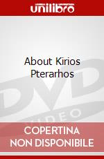 About Kirios Pterarhos dvd