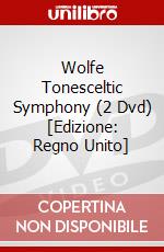 Wolfe Tonesceltic Symphony (2 Dvd) [Edizione: Regno Unito] dvd