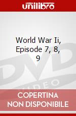 World War Ii, Episode 7, 8, 9 dvd