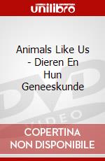 Animals Like Us - Dieren En Hun Geneeskunde dvd
