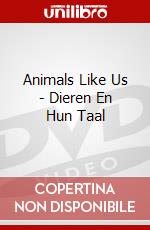 Animals Like Us - Dieren En Hun Taal dvd