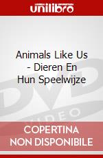 Animals Like Us - Dieren En Hun Speelwijze dvd