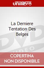 La Derniere Tentation Des Belges dvd