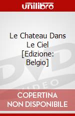 Le Chateau Dans Le Ciel [Edizione: Belgio] dvd