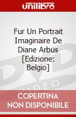 Fur Un Portrait Imaginaire De Diane Arbus [Edizione: Belgio] dvd