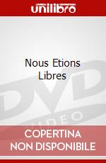 Nous Etions Libres dvd