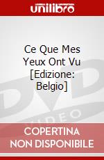 Ce Que Mes Yeux Ont Vu [Edizione: Belgio] dvd