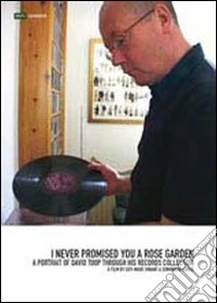David Toop. I Never Promised You A Rose Garden. A Portrait dvd