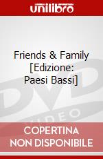 Friends & Family [Edizione: Paesi Bassi] dvd