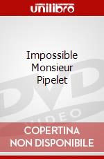 Impossible Monsieur Pipelet dvd