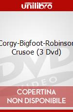 Corgy-Bigfoot-Robinson Crusoe (3 Dvd) dvd