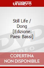 Still Life / Dong [Edizione: Paesi Bassi] dvd