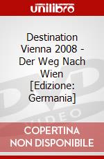 Destination Vienna 2008 - Der Weg Nach Wien [Edizione: Germania] dvd