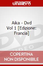 Aika - Dvd Vol 1 [Edizione: Francia] dvd
