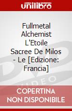 Fullmetal Alchemist L'Etoile Sacree De Milos - Le [Edizione: Francia] dvd