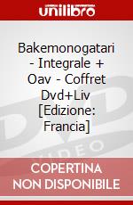 Bakemonogatari - Integrale + Oav - Coffret Dvd+Liv [Edizione: Francia] dvd
