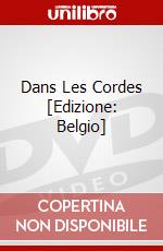 Dans Les Cordes [Edizione: Belgio] dvd