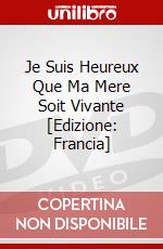 Je Suis Heureux Que Ma Mere Soit Vivante [Edizione: Francia] dvd