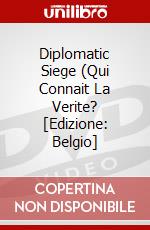 Diplomatic Siege (Qui Connait La Verite? [Edizione: Belgio] dvd