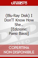 (Blu-Ray Disk) I Don'T Know How She.. [Edizione: Paesi Bassi] brd