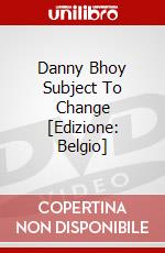 Danny Bhoy Subject To Change [Edizione: Belgio] dvd