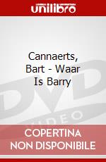 Cannaerts, Bart - Waar Is Barry dvd