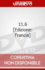 11.6 [Edizione: Francia] dvd