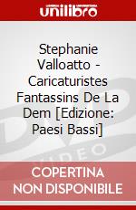 Stephanie Valloatto - Caricaturistes Fantassins De La Dem [Edizione: Paesi Bassi] dvd