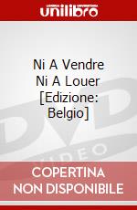 Ni A Vendre Ni A Louer [Edizione: Belgio] dvd