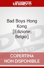 Bad Boys Hong Kong [Edizione: Belgio] dvd