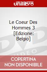 Le Coeur Des Hommes 3 [Edizione: Belgio] dvd