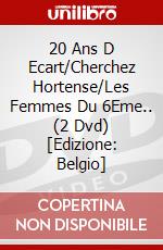 20 Ans D Ecart/Cherchez Hortense/Les Femmes Du 6Eme.. (2 Dvd) [Edizione: Belgio] dvd