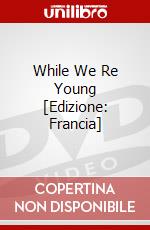 While We Re Young [Edizione: Francia] dvd