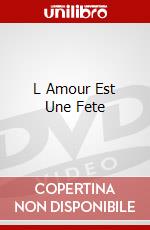 L Amour Est Une Fete dvd