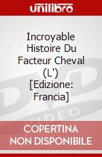 Incroyable Histoire Du Facteur Cheval (L') [Edizione: Francia] dvd